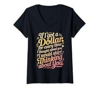 Mujer If I Got One Dollar For Thinking of You I'D Be Rich - Camiseta Cuello V
