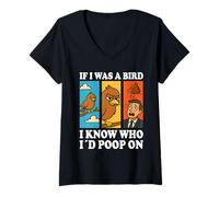 Mujer If I Was a Bird I Know Who I'd Poop On Funny Quote Meme Camiseta Cuello V