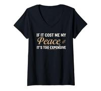 Mujer If It Cost Me My Peace It's Too Expensive Positive Saying Camiseta Cuello V