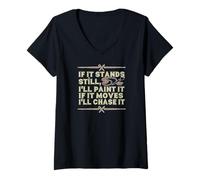 Mujer IF IT Stands Still, I'Ll Paint IT IF IT Moves I'Ll Chase IT Camiseta Cuello V