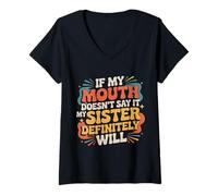 Mujer If My Mouth Doesn'T Say It My Sister Definitely Will - Camiseta Cuello V