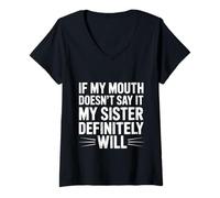 Mujer If My Mouth Doesn'T Say It My Sister Definitely Will- Camiseta Cuello V