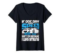 Mujer If One Day The Speed Kills Me - Entusiasta de los coches de carreras Camiseta Cuello V