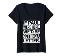 Mujer If Paul were Here Bold Funny Christian Pastor Broma Camiseta Cuello V