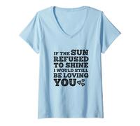 Mujer If The Sun Rehused to Shine Funny Bold Weathered Valentine Camiseta Cuello V