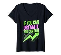 Mujer If You Can Dream It You Can Do It Motivación Diciendo Éxito Camiseta Cuello V