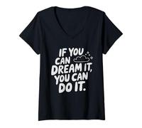 Mujer If You Can Dream It You Can Do It Motivación Diciendo Éxito Camiseta Cuello V