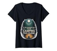 Mujer If You Can Read This You'Re Camping Too Close - Camiseta Cuello V