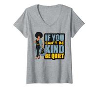 Mujer If You Can't Be Kind Be Quiet Black Girl Power Mujeres Chicas Camiseta Cuello V