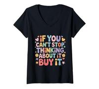 Mujer If You Can't Stop Thinking About It Buy It - Camiseta Cuello V