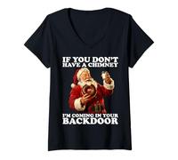 Mujer If You Don’t Have A Chimney I'm Coming In Your Backdoor Camiseta Cuello V