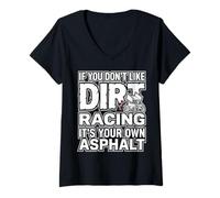 Mujer IF You Don't Like Dirt Racing It's Your Own Asphalt Camiseta Cuello V