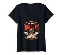 Mujer If You Grill It They Will Come Funny Barbacoa Fumar Carne Camiseta Cuello V