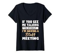 Mujer If You See Me Talking to Myself I'm Having a Staff Meeting Camiseta Cuello V