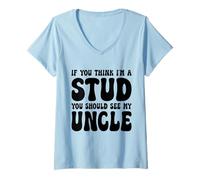 Mujer If You Think I'm A Stud You Should See My Uncle Divertido Camiseta Cuello V