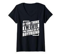 Mujer If You Think I'm Cute You Should See My Boyfriend Camiseta Cuello V
