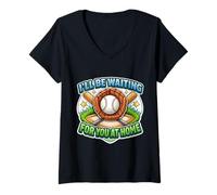 Mujer I'Ll Be Waiting For You At Home - Divertida Cita de Jugador de béisbol Camiseta Cuello V