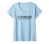 Mujer I'Ll Try Being Nicer You Try Being Smarter Work Sarcastic Camiseta Cuello V