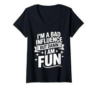 Mujer Im a Bad Influence But Damn Im Fun Camiseta Cuello V