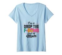 Mujer I'm A Drop The F-Bomb Kind of Mom Cita Camiseta Cuello V
