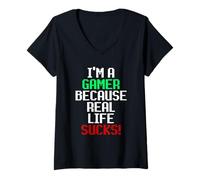Mujer I'm A Gamer Because Real Life Sucks! Sarcastic Gaming Humour Camiseta Cuello V
