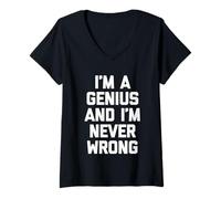 Mujer I'm A Genius & I'm Never Wrong - Divertido Dicho sarcástico Inteligente Camiseta Cuello V