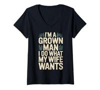 Mujer I'm A Grown Man I Do What My Wife Wants Chistes de Marido - Camiseta Cuello V