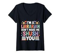 Mujer I'm A Librarian Don't Make Me Shush You - Camiseta Cuello V