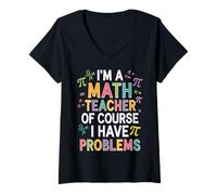 Mujer I'm a Math Teacher of Course I Have Problems - Playful Humor Camiseta Cuello V