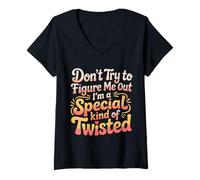 Mujer I'm A Special Kind of Twisted Don't Figure Me out - Camiseta Cuello V