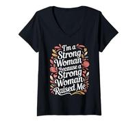 Mujer I'm A Strong Woman Because A Strong Woman Raised Me - Camiseta Cuello V