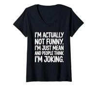 Mujer I'm Actually Not Funny I'm Just Mean and People Frase Camiseta Cuello V