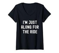 Mujer I'm Just Along For The Ride Chistes Divertidos Refranes sarcásticos Camiseta Cuello V