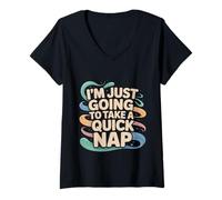 Mujer I'm Just Going To Take A Quick Nap Excusa perezosa ---- Camiseta Cuello V