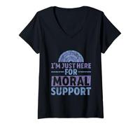 Mujer I'm Just Here For Moral Support Amistad edificante - Camiseta Cuello V