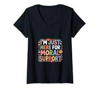 Mujer I'm Just Here For Moral Support - Camiseta Cuello V
