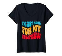 Mujer I'm Just Here for My Nephew Funny Aunt Uncle Camiseta Cuello V