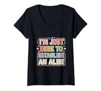 Mujer I'm Just Here To Establish An Alibi Humor Sarcasmo |- Camiseta Cuello V