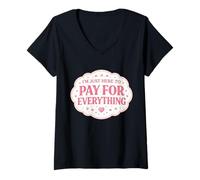 Mujer I'm Just Here To Pay For Everything Mom Mother Day Mamá Mamá Mamá Camiseta Cuello V