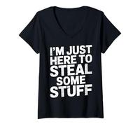 Mujer I'm Just Here To Steal Some Stuff Broma de Humor clepto - Camiseta Cuello V