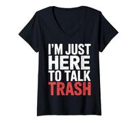 Mujer I'm Just Here To Talk Trash |- Camiseta Cuello V