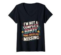 Mujer I'm Not A Complete Idiot Some Pieces Are Missing - Camiseta Cuello V