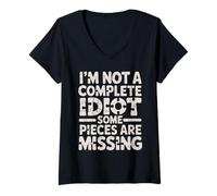 Mujer I'm Not A Complete Idiot Some Pieces Are Missing - Camiseta Cuello V