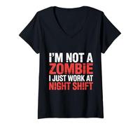 Mujer I'm Not A Zombie I Just Work At Night Shift |- Camiseta Cuello V