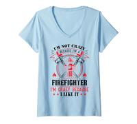 Mujer I'm Not Crazy Because I'm A Firefighter I'm Crazy I Like It Camiseta Cuello V