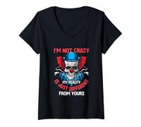 Mujer I'm Not Crazy My Reality Is Just Different from Yours Camiseta Cuello V