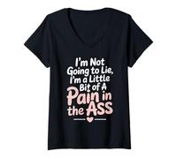 Mujer I'm Not Going To Lie I'm A Little Bit Of A Pain In The Ass Camiseta Cuello V
