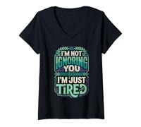 Mujer I'm Not Ignoring You I'm Just Tired Agotamiento introvertido Camiseta Cuello V