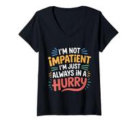 Mujer I'm Not Impatient I'm Just Always In A Hurry - Camiseta Cuello V
