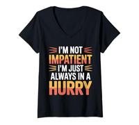 Mujer I'm Not Impatient I'm Just Always In A Hurry - Camiseta Cuello V